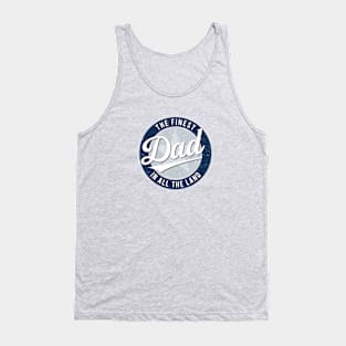 The Finest Dad in All the Land - Father's Day Tank Top